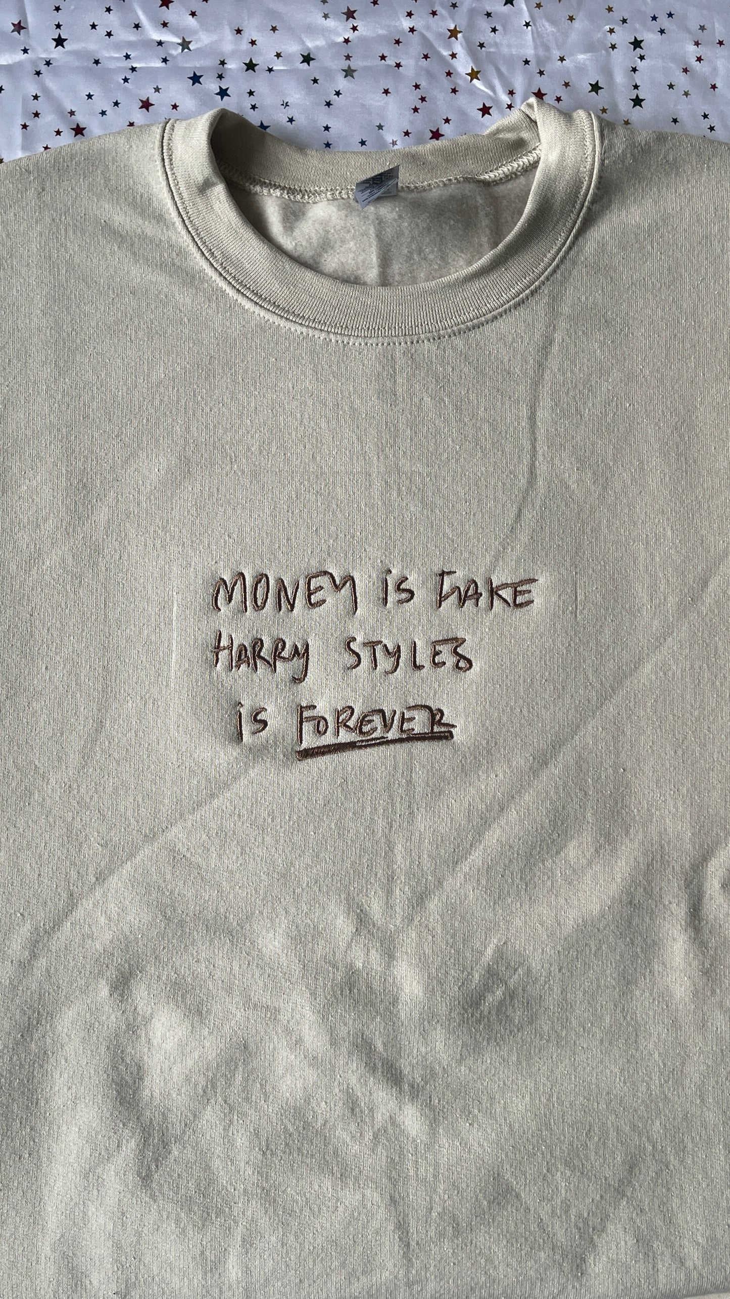 Money is Fake Harry Styles is Forever Embroidered Crewneck with custom coloured embroidery