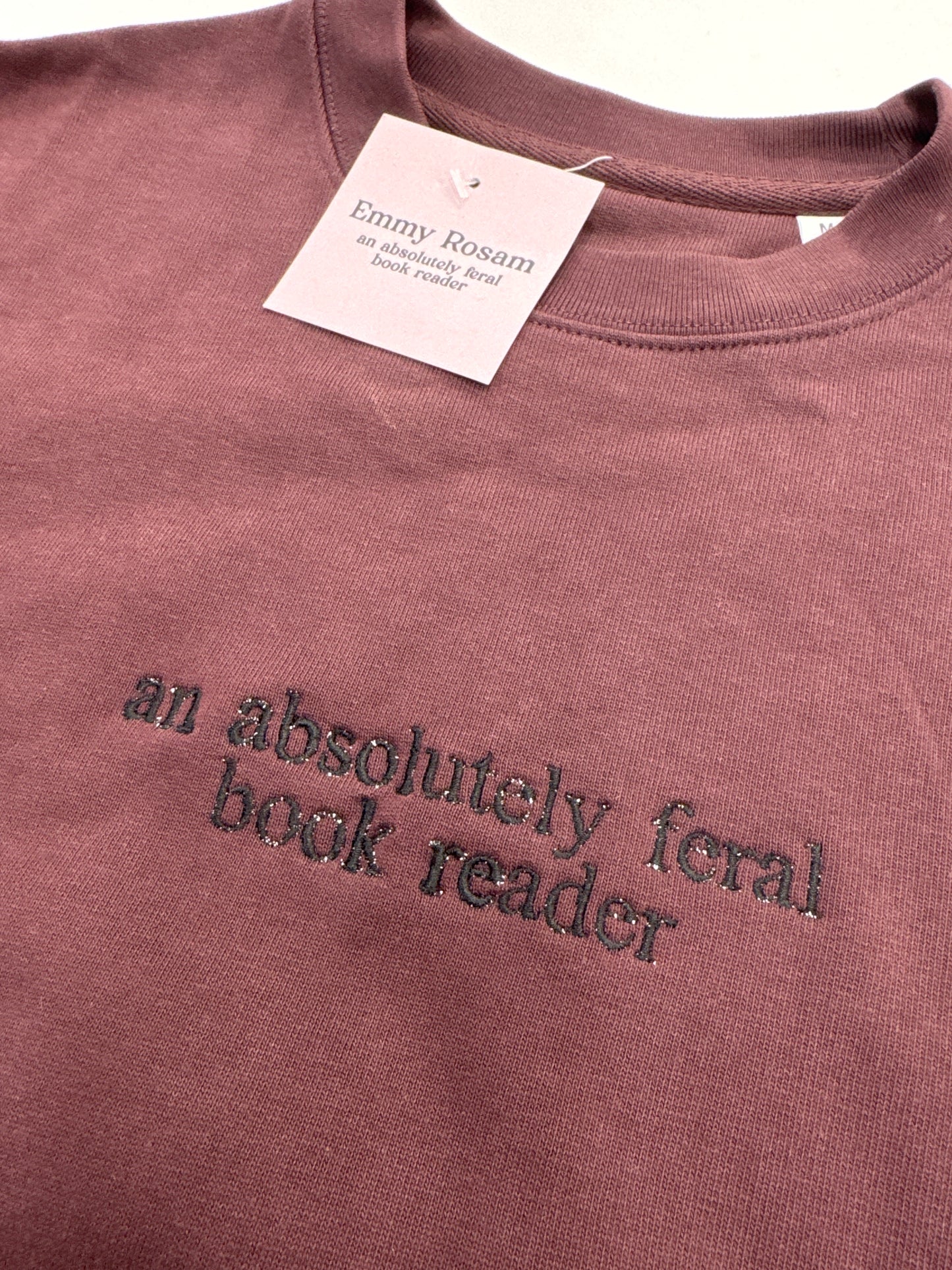 *SAMPLE SALE* An Absolutely Feral Book Reader Embroidered Sweatshirt