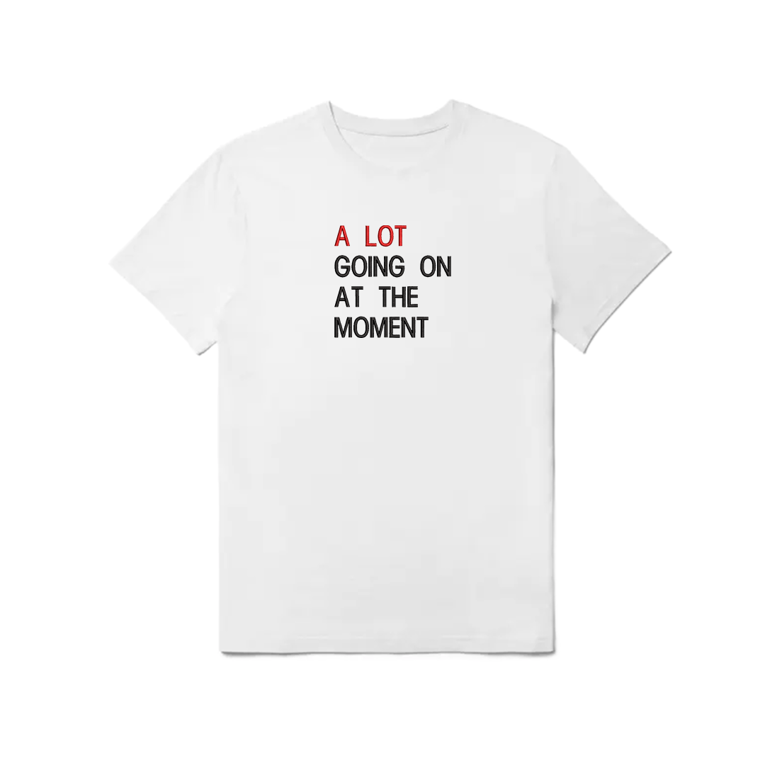 A Lot Going On At The Moment Embroidered T-shirt