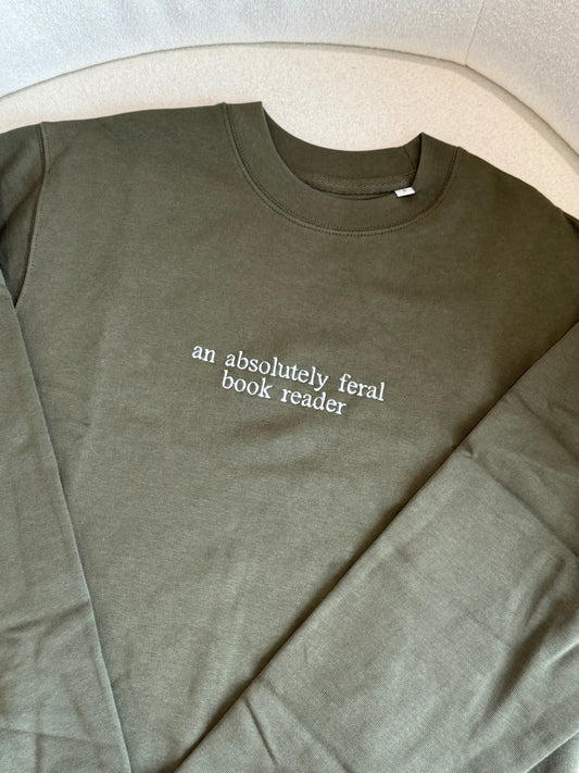 An Absolutely Feral Book Reader Embroideried Sweatshirt (Pre-made Clearance)