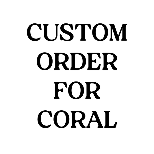 Custom Order for Coral