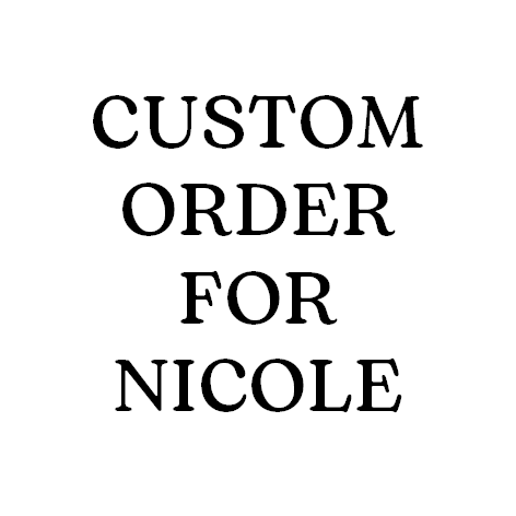 Custom Order for Nicole
