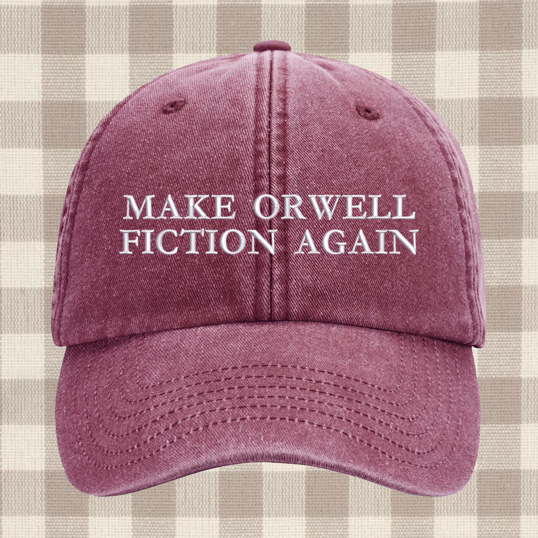 Make Orwell fiction again Embroidered Cap