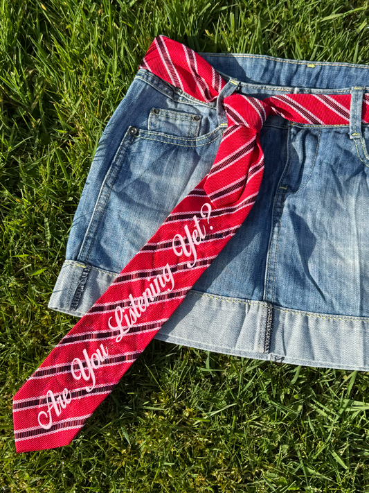 Embroidered Are you listening yet? Tie Belt