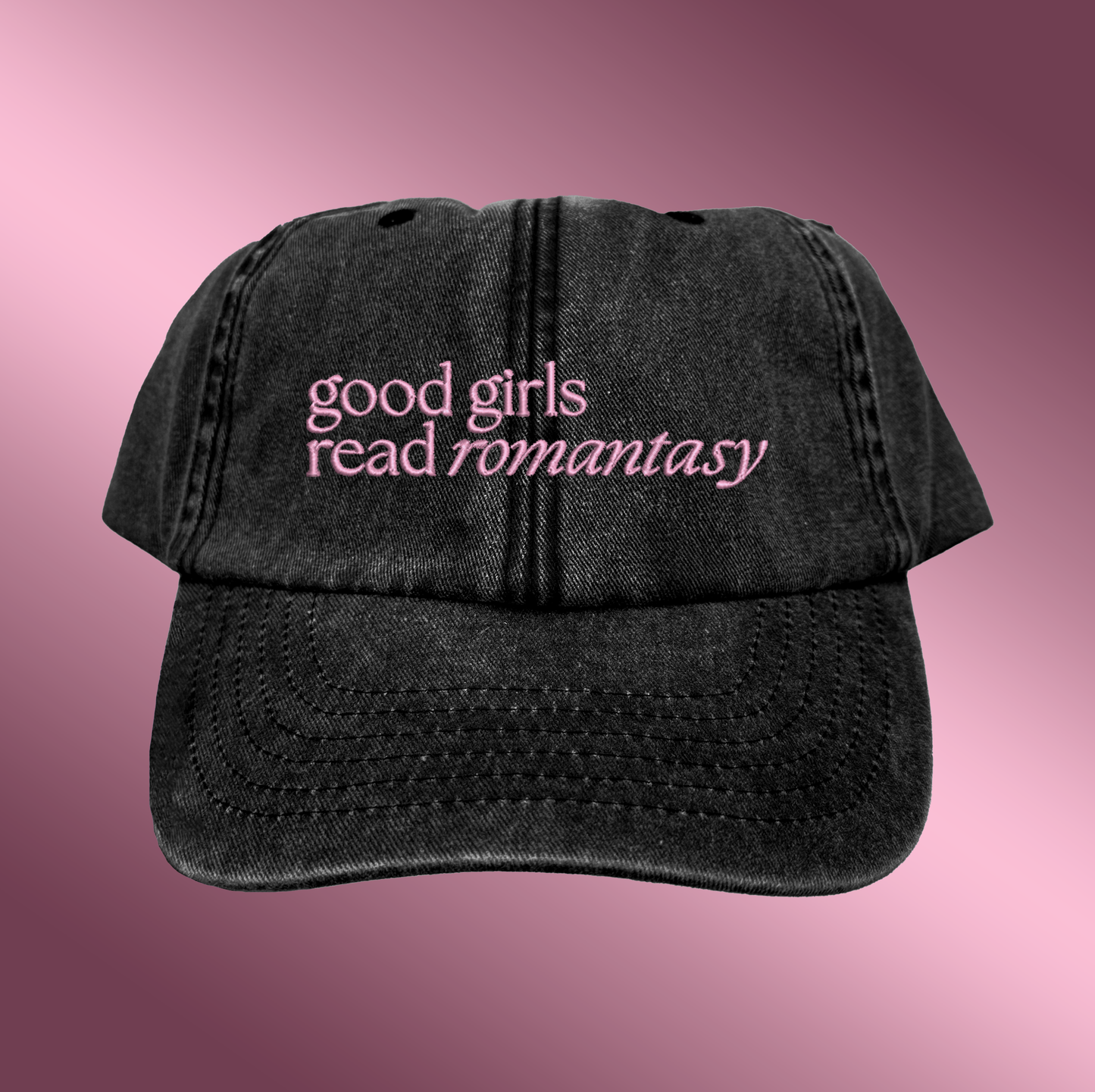 Good Girls Read Romantasy Embroidered Cap