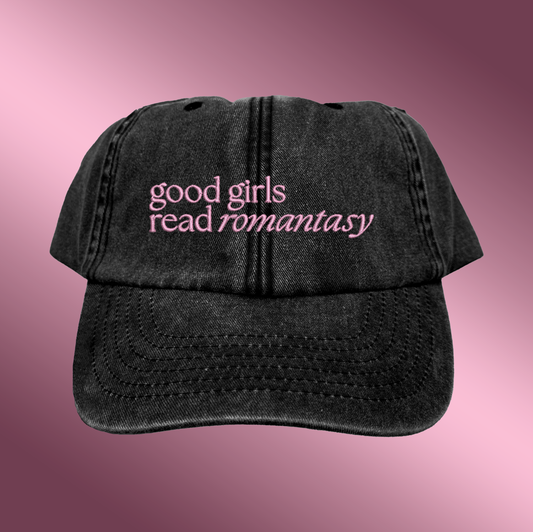 Good Girls Read Romantasy Embroidered Cap