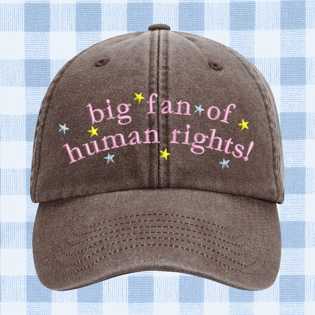 big fan of human rights! Embroidered Cap