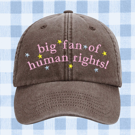 big fan of human rights! Embroidered Cap