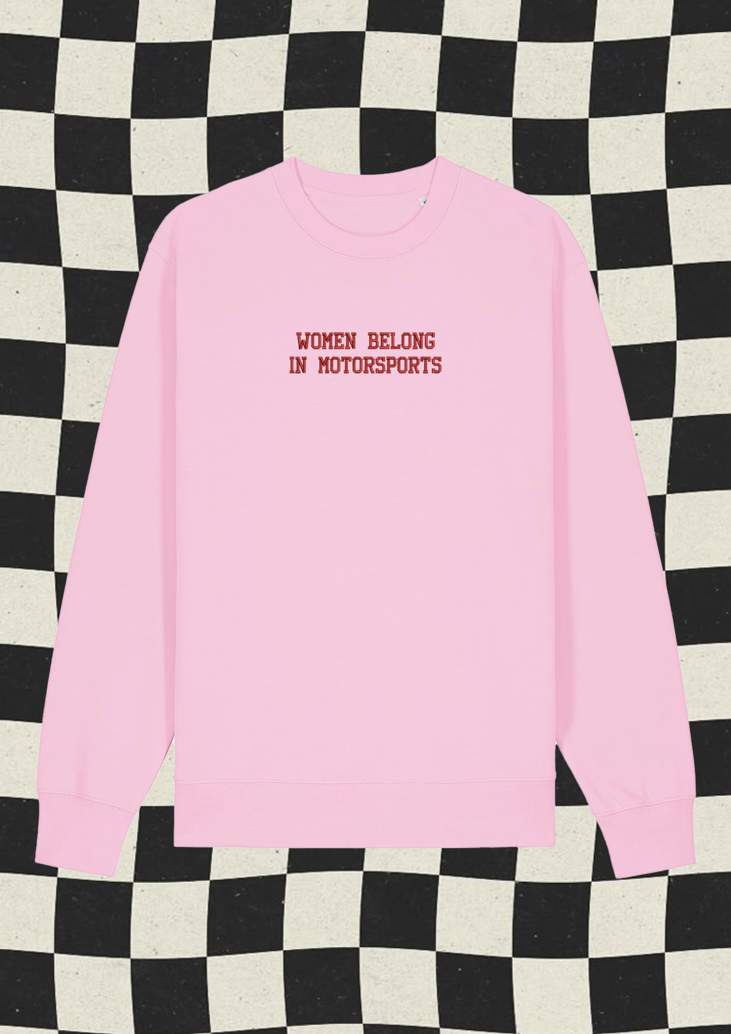 Women belong in motorsports Embroidered Sweatshirt